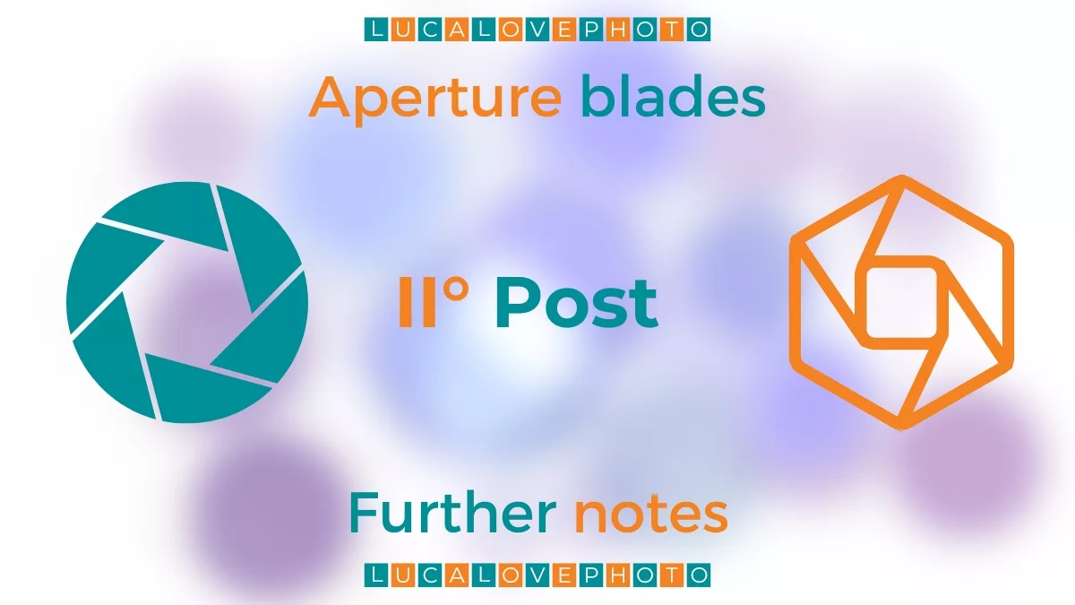 Aperture blades, Further notes II°